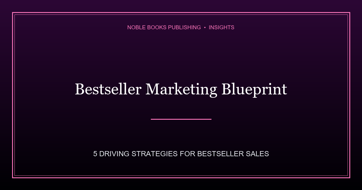 5 Essential Book Marketing Strategies to Drive Bestseller Sales