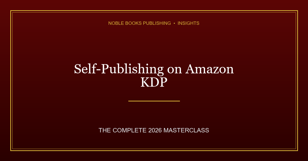 The Ultimate Guide to Self-Publishing on Amazon KDP in 2026